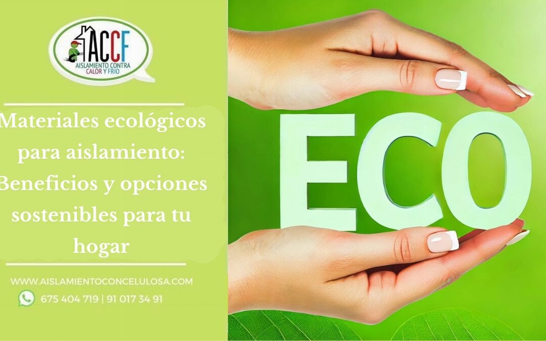 Materiales ecológicos para aislamiento: Beneficios y opciones sostenibles para tu hogar